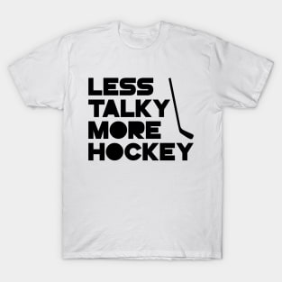 Less Talky More Hockey T-Shirt